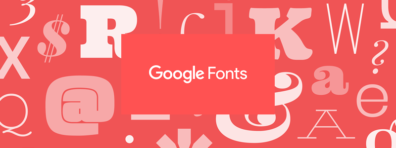 Qué es Google Fonts y cómo sacarle el mayor provecho